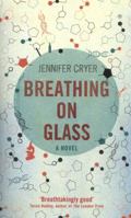 Breathing on Glass. by Jennifer Cryer 0349000085 Book Cover