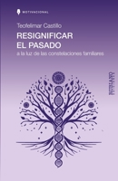 RESIGNIFICAR EL PASADO (Spanish Edition) 9801870664 Book Cover
