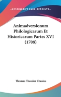 Animadversionum Philologicarum Et Historicarum Partes Xvi 1179246446 Book Cover