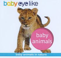 Baby EyeLike: Baby Animals 1602140464 Book Cover
