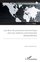 Les abus de puissance économique dans les relations commerciales déséquilibrées (L'Esprit Économique) (French Edition) 234313703X Book Cover