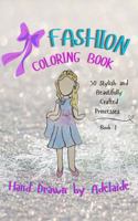 Fashion Coloring Book: 50 Stylish and Beautifully Crafted Princesses (Hand Drawn by Adelaide) (Hand Drawn with Care- Coloring Books by Adelaide) 1965145043 Book Cover