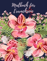 Malbuch f�r Erwachsene: Malbuch f�r Erwachsene - 60 einzigartige Blumen Motive zur F�rderung von Gelassenheit, Stressabbau und der eigenen Kreativit�t B09SW2YV4Z Book Cover