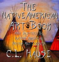 The Native American Art Book Art Inspired By Native American Myths And Legends 1647133343 Book Cover