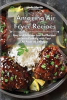Amazing Air Fryer Recipes: Easy and Delicious Low-Fat Recipes to Learn Cooking with Your Air Fryer on a Budget 180193150X Book Cover