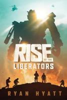 Rise of the Liberators (Terrafide #1) 1543093051 Book Cover