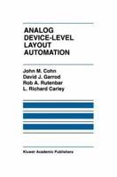 Analog Device-Level Layout Automation (The Springer International Series in Engineering and Computer Science) 0792394313 Book Cover