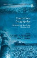 Contentious Geographies (Ashgate Studies in Environmental Policy and Practice) 0754649717 Book Cover
