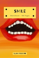 Smile: Sketchbook - 100 Pages 1713323397 Book Cover
