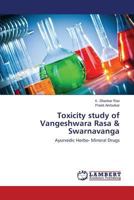 Toxicity study of Vangeshwara Rasa & Swarnavanga: Ayurvedic Herbo- Mineral Drugs 3659527459 Book Cover