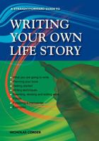 STRAIGHTFORWARD GUIDE TO WRITING YOUR OWN LIFE STORY, A 1802361030 Book Cover