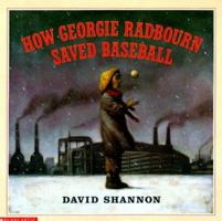 How Georgie Radbourn Saved Baseball 0590474111 Book Cover