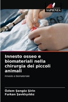 Innesto osseo e biomateriali nella chirurgia dei piccoli animali 6203525995 Book Cover