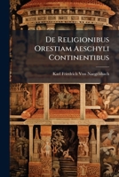 De Religionibus Orestiam Aeschyli Continentibus 1147736294 Book Cover