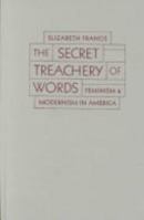 The Secret Treachery of Words: Feminism and Modernism in America 0816633282 Book Cover