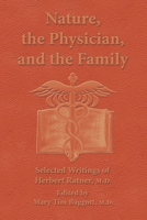 Nature, the Physician, and the Family:Selected Writings of Herbert Ratner, M.D. 1418475092 Book Cover