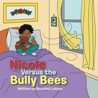 Nicole Versus the Bully Bees 1546257314 Book Cover