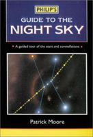 Guide to the Night Sky: A Guided Tour of the Stars and Constellations (Philip's Astronomy) 0540063150 Book Cover