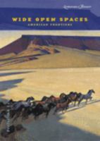 Wide Open Spaces: American Frontiers (Literature & Thought Series) 0789152789 Book Cover