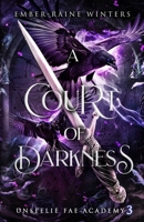 A Court of Darkness (Unseelie Fae Academy) B0GZ4W7R5M Book Cover