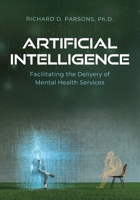 Artificial Intelligence: Facilitating the Delivery of Mental Health Services B0FSQR3TS8 Book Cover