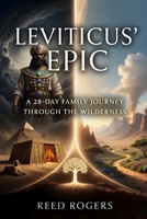 Leviticus' Epic: A 28-Day Family Journey Through the Book of Holiness (The Epic Series) B0H2QF1MNF Book Cover