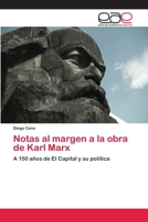 Notas al margen a la obra de Karl Marx: A 150 años de El Capital y su política 620211309X Book Cover