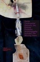 Xavier Cockroachal Damon's, Um, Entirely Fictitious Autobiography: Includes The Missing Years B0CCXP2FMD Book Cover