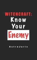 WITCHCRAFT: Know Your Enemy B0FJHBZ9PS Book Cover