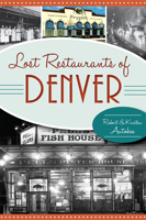 Lost Restaurants of Denver (American Palate) 1626197156 Book Cover