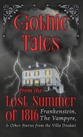 Ghostly Tales from the Lost Summer of 1816 - Frankenstein, The Vampyre & Other Stories from the Villa Diodati 1528710711 Book Cover