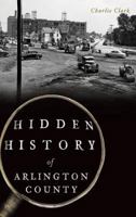 Hidden History of Arlington County 1625859236 Book Cover