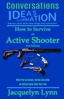 How to Survive an Active Shooter: What You do Before, During and After an Attack Could Save Your Life (Conversations) 1941826237 Book Cover