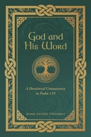 God and His Word: A Devotional Commentary in Psalm 119 1632966212 Book Cover