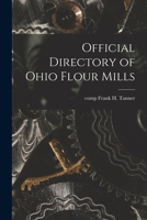 Official Directory of Ohio Flour Mills 9353861578 Book Cover
