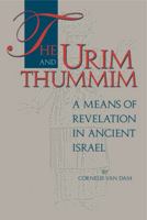 The Urim and Thummin: A Means of Revelation in Ancient Israel 1575064065 Book Cover