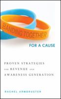 Banding Together for a Cause: Proven Strategies for Revenue and Awareness Generation 111809736X Book Cover