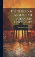 Die Griseldis-Sage in Der Literatur-Geschichte 1021640786 Book Cover