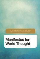 Manifestos for World Thought 1783489510 Book Cover