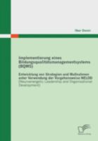 Implementierung eines Bildungsqualitätsmanagementsystems (BQMS): Entwicklung von Strategien und Maßnahmen unter Verwendung der Vorgehensweise NELOD ... Organisational Development) 3842852894 Book Cover