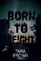 Born to Fight: The Born Series 2 B08ZD4MR5K Book Cover