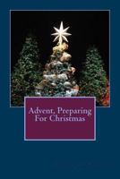 Advent, Preparing For Christmas 1492902683 Book Cover