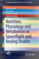 Nutrition Physiology and Metabolism in Spaceflight and Analog Studies 3319185209 Book Cover