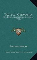 Tacitus' Germania: Fur Den Schulgebrauch Erklart (1907) 1165082039 Book Cover