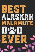Best Alaskan Malamute Dad Ever: Cool Alaskan Malamute Dog Dad Journal Notebook - Alaskan Malamute Puppy Lover Gifts - Funny Alaskan Malamute Dog Notebook - Alaskan Malamute Owner Gifts. 6 x 9 in 120 p 1670870510 Book Cover