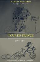 Tour de France Tallman Style : A Tale of Two Sisters 0692813527 Book Cover