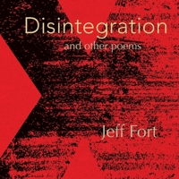 Disintegration and Other Poems B0CW7LBBNY Book Cover