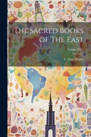 The Sacred Books of The East; Volume XLV 1022116126 Book Cover