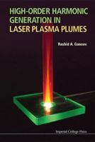 High-Order Harmonic Generation in Laser Plasma Plumes 1848169809 Book Cover