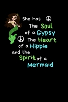 She has The Soul of a Gypsy The heart of the Hippie and the Spirit of a Mermaid: Composition Book 1086771192 Book Cover